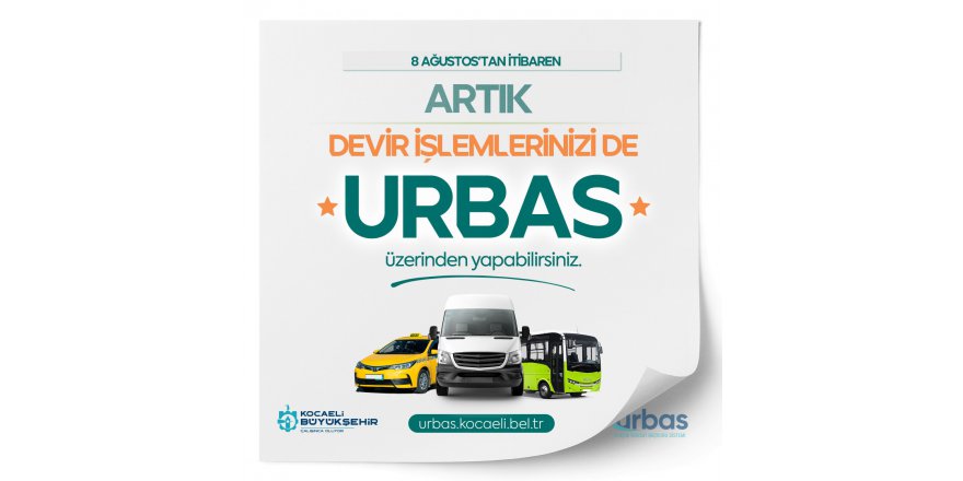 Devir işlemleri de URBAS üzerinden yapılacak