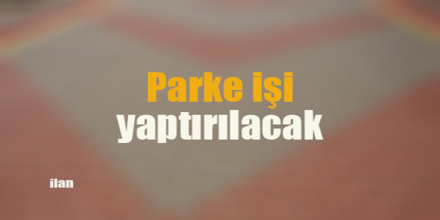 Parke işi yaptırılacak