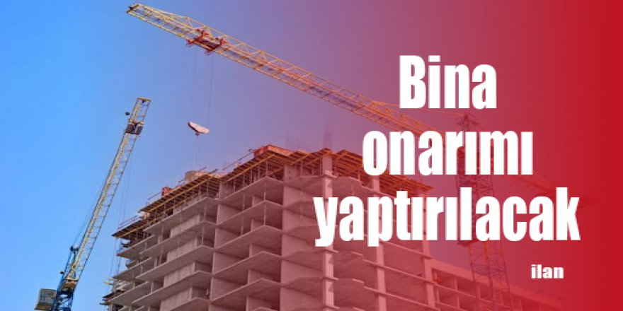 Bina onarımı yaptırılacak