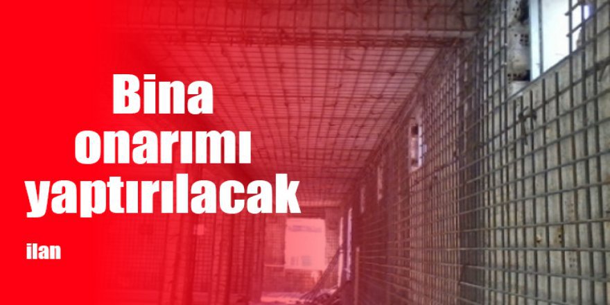 Bina onarımı yaptırılacak