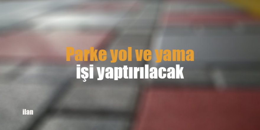 Parke yol ve yama işi yaptırılacak