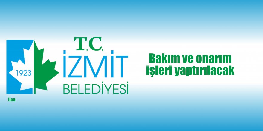 Bakım ve onarım işleri yaptırılacak