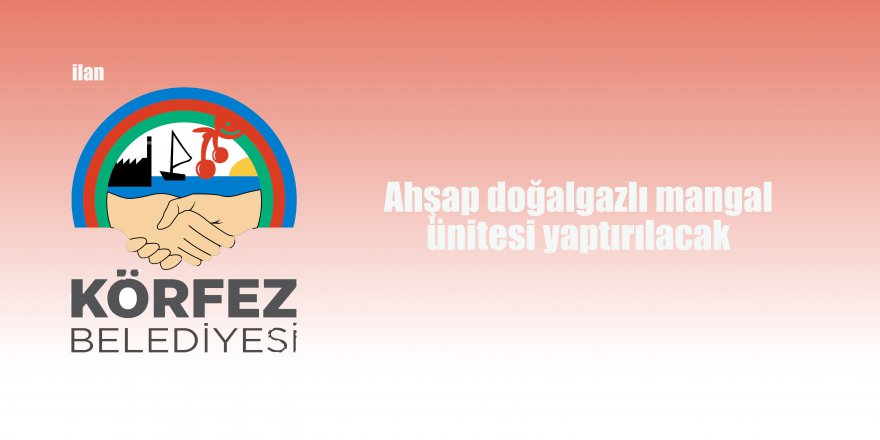 Ahşap doğalgazlı mangal ünitesi yaptırılacak