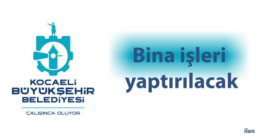 Bina işleri yaptırılacak