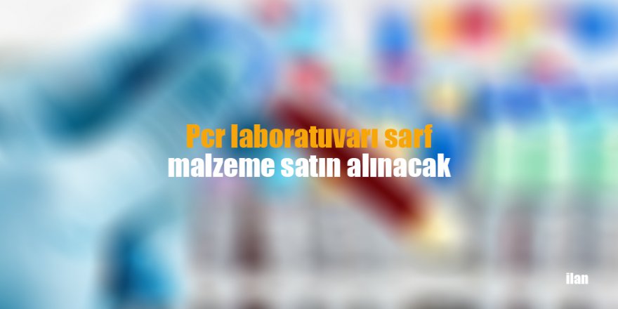 Pcr laboratuvarı sarf malzeme satın alınacak