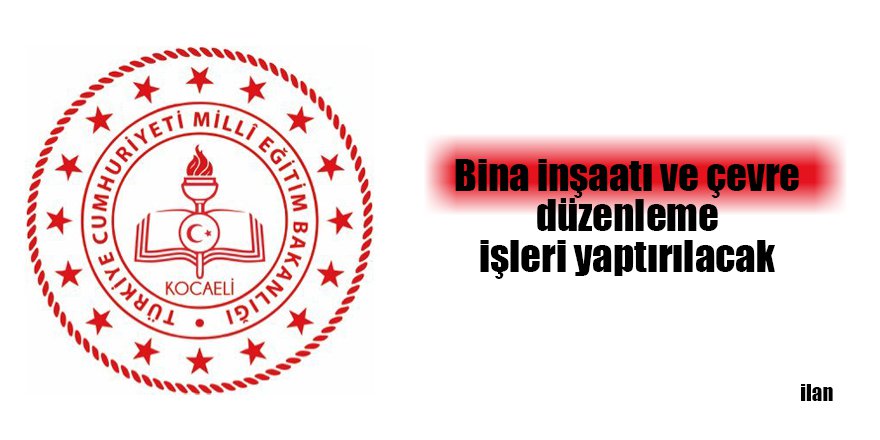 Bina inşaatı ve çevre düzenleme işleri yaptırılacak