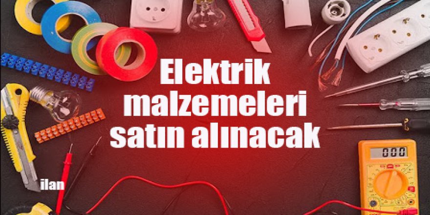 Elektrik malzemeleri satın alınacak
