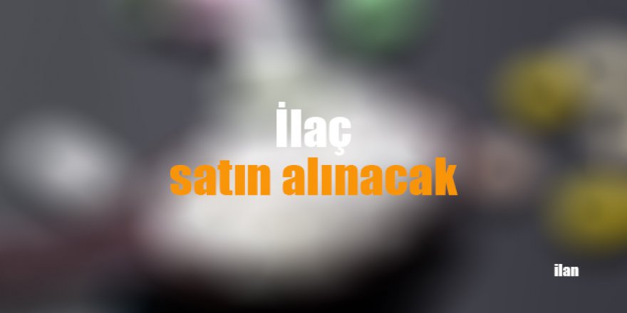 İlaç satın alınacak