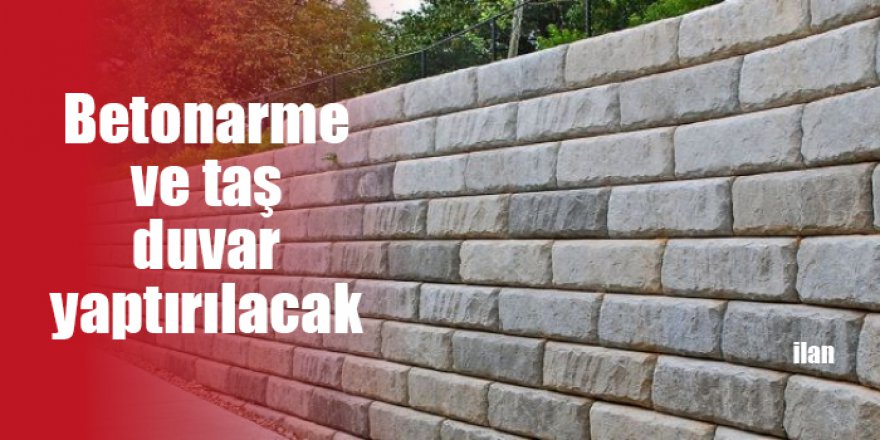 Betonarme ve taş duvar yaptırılacak