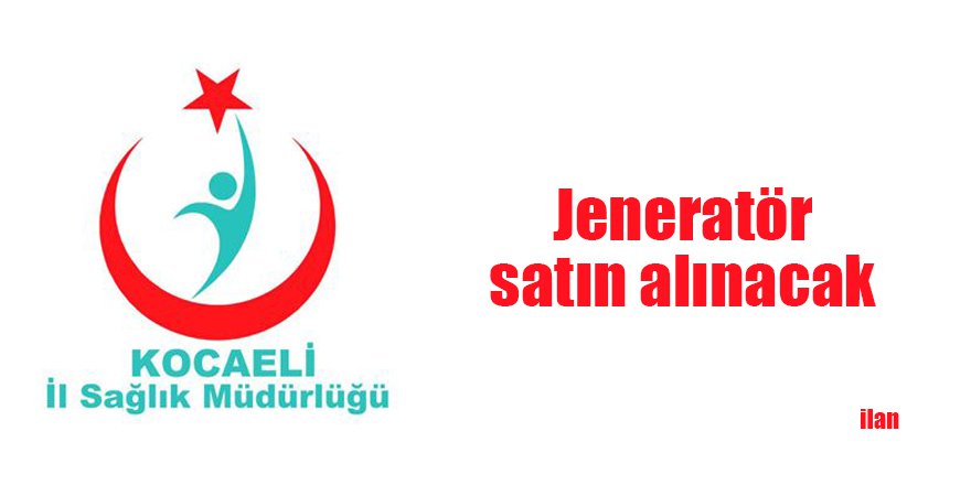 Jeneratör satın alınacak