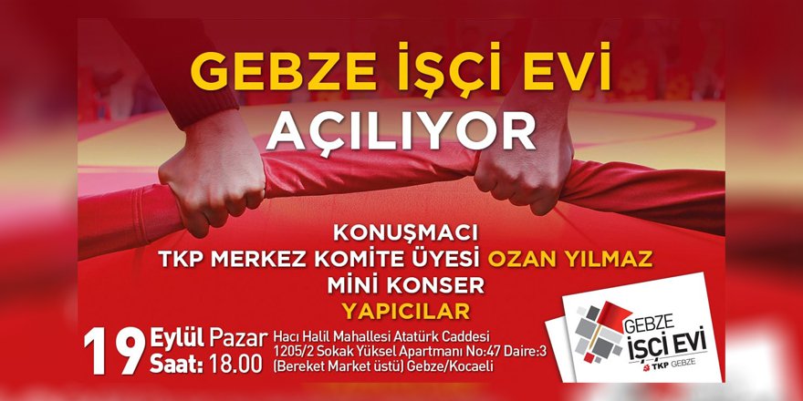 TKP Gebze’de İşçi Evi Açıyor