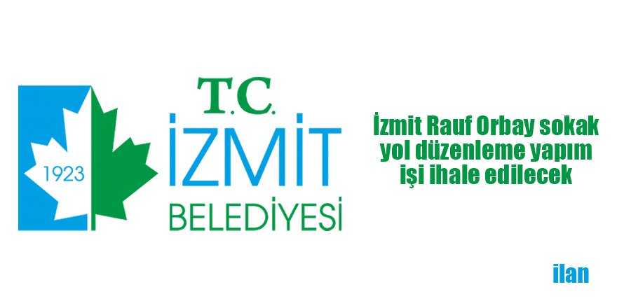 İzmit Rauf Orbay sokak yol düzenleme yapım işi ihale edilecek