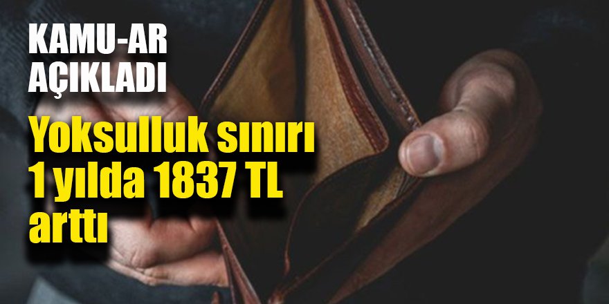 Yoksulluk sınırı 1 yılda 1837 TL arttı