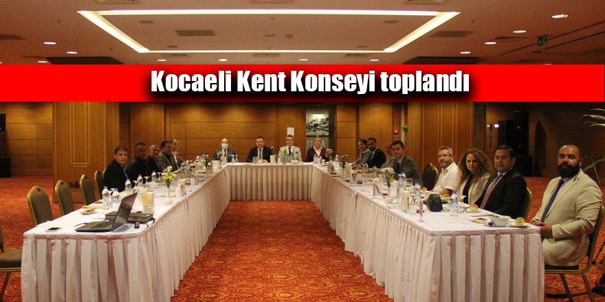 Kocaeli Kent Konseyi toplandı