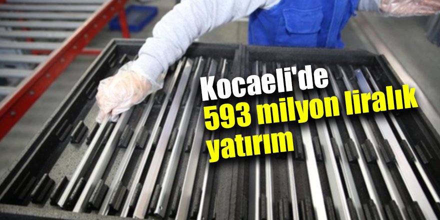 Kocaeli'de 593 milyon liralık yatırım