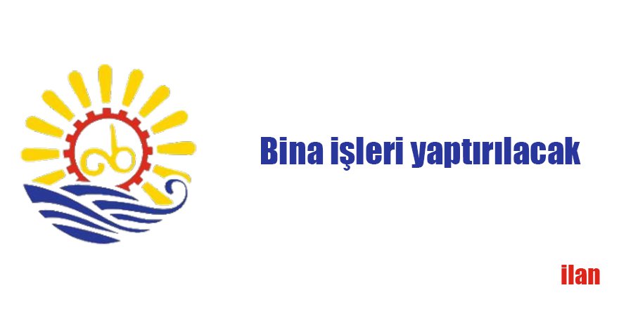 Bina işleri yaptırılacak