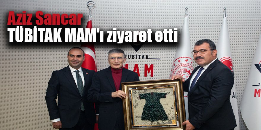 Aziz Sancar TÜBİTAK MAM'ı ziyaret etti