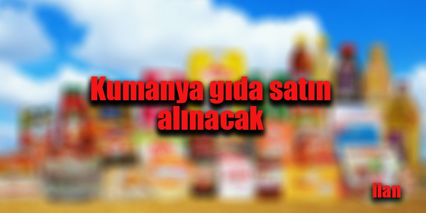 Kumanya gıda satın alınacak