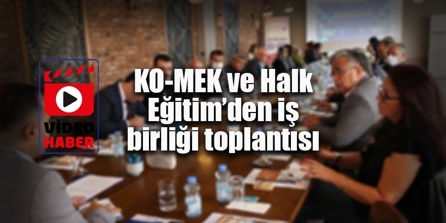 KO-MEK ve Halk Eğitim’den iş birliği toplantısı