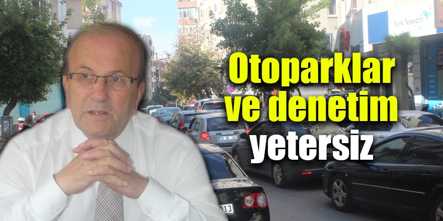 Otoparklar ve denetim yetersiz