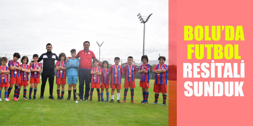 BOLU’DA FUTBOL RESİTALİ SUNDUK