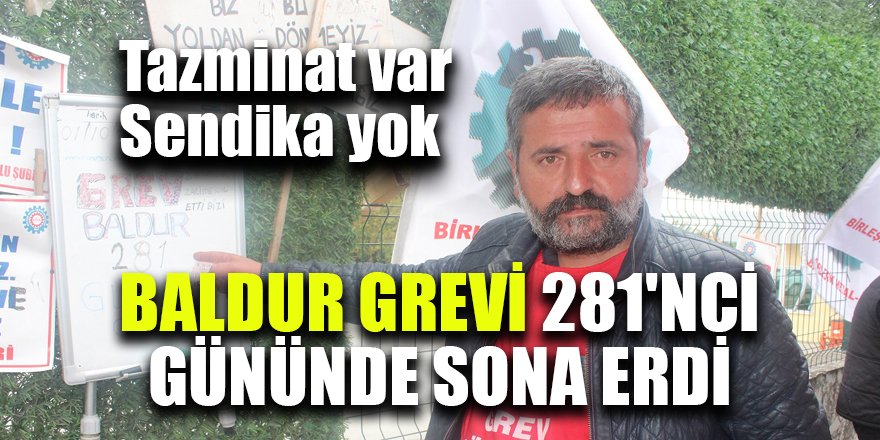 BALDUR GREVİ 281'NCİ GÜNÜNDE SONA ERDİ