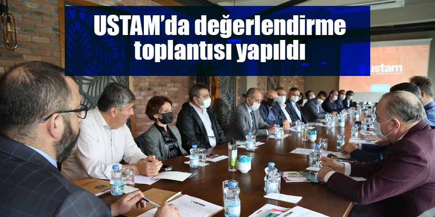USTAM’da değerlendirme toplantısı yapıldı