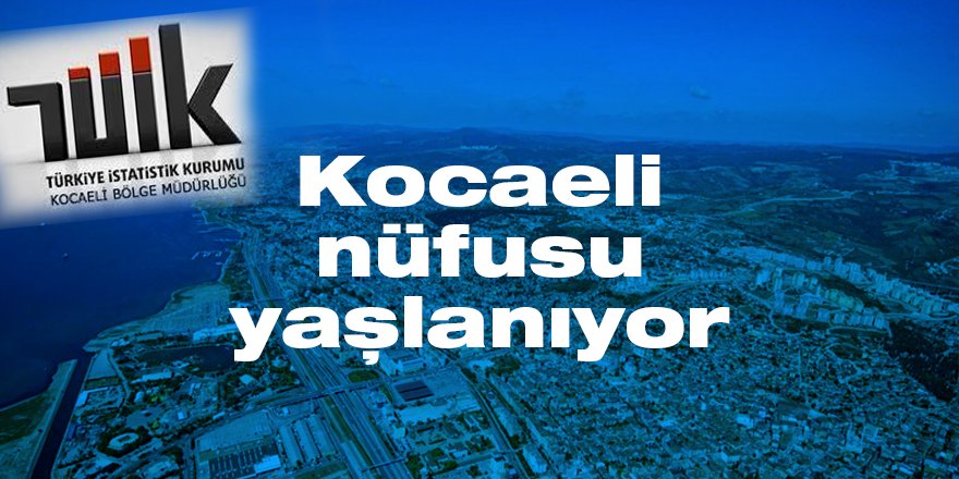 Kocaeli nüfusu yaşlanıyor