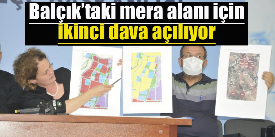 Balçık’taki mera alanı için ikinci dava açılıyor