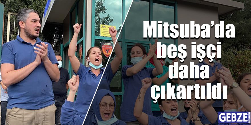 Mitsuba’da beş işçi daha çıkartıldı