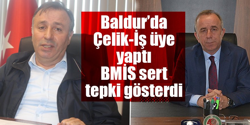 Baldur’da Çelik-İş üye yaptı BMİS sert tepki gösterdi