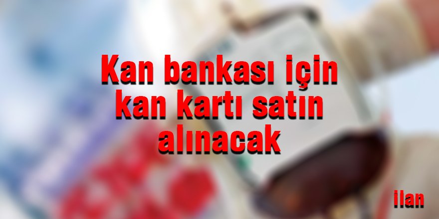 Kan bankası için kan kartı satın alınacak