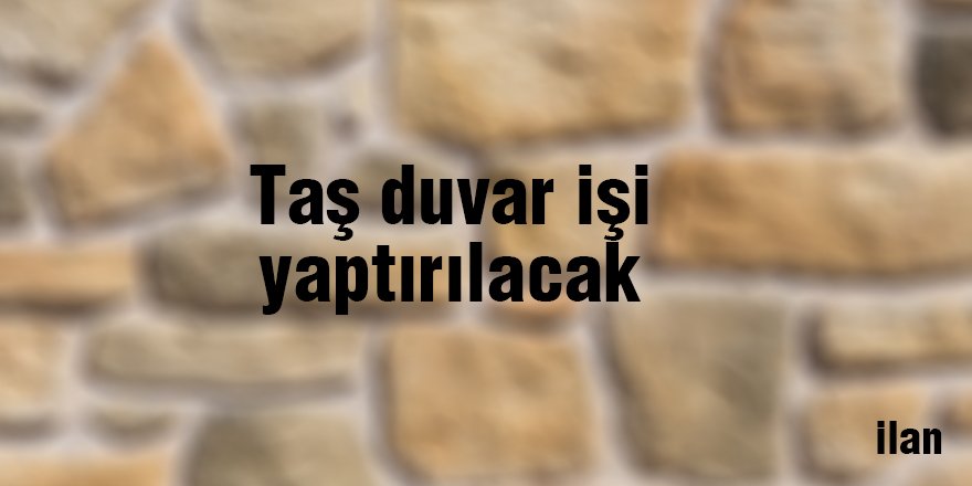 Taş duvar işi yaptırılacak