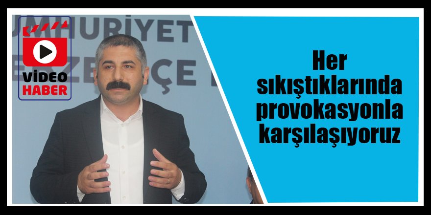 Her sıkıştıklarında provokasyonla karşılaşıyoruz