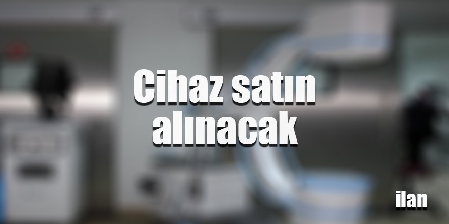 Cihaz satın alınacak
