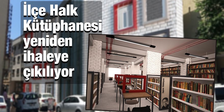 İlçe Halk Kütüphanesi yeniden ihaleye çıkıyor