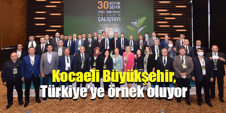 Kocaeli Büyükşehir, Türkiye’ye örnek oluyor