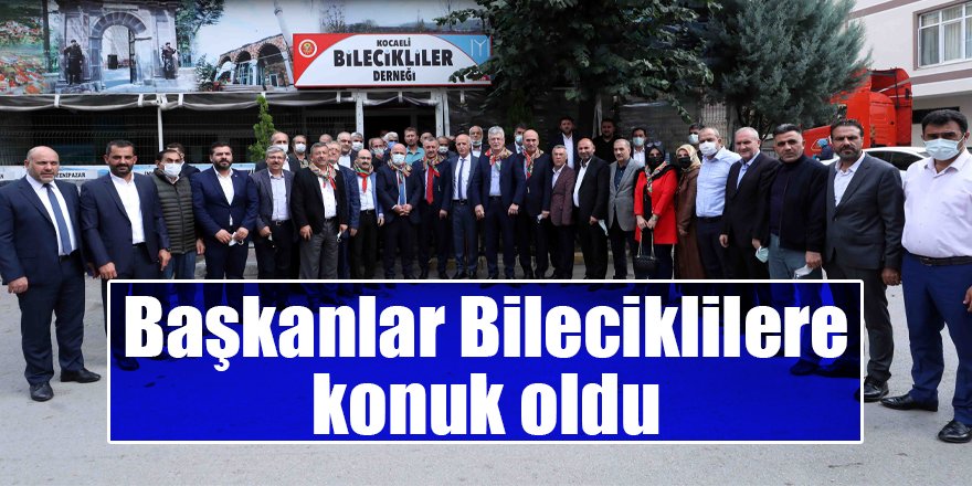 Başkanlar Bileciklilere konuk oldu