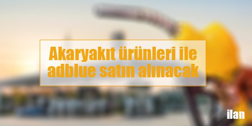 Akaryakıt ürünleri ile adblue satın alınacak