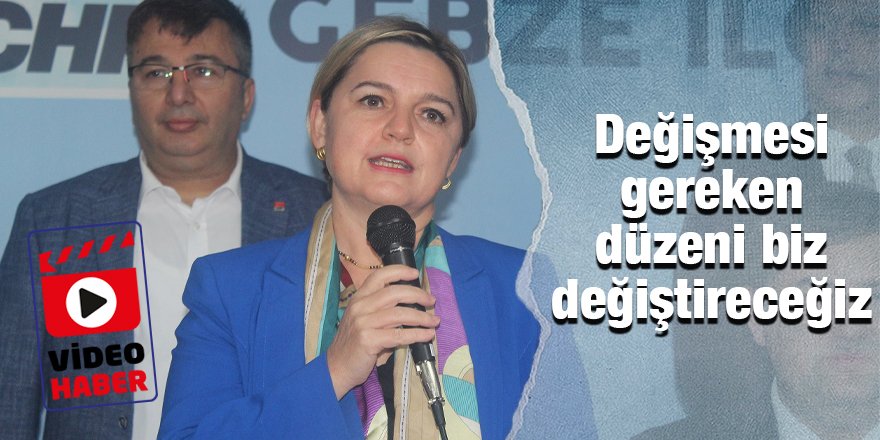 Değişmesi gereken düzeni biz değiştireceğiz