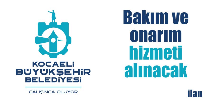 Bakım ve onarım hizmeti alınacak