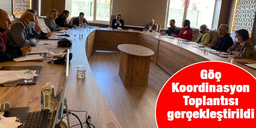 Göç Koordinasyon Toplantısı gerçekleştirildi