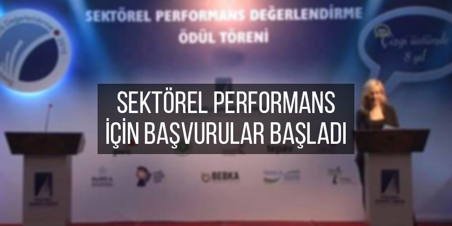 Sektörel performans için başvurular başladı
