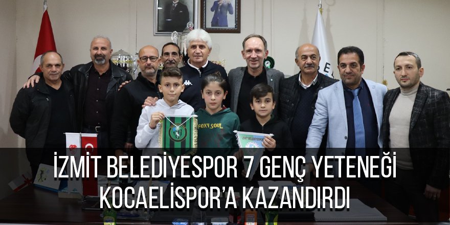 İzmit Belediyespor 7 genç yeteneği Kocaelispor’a kazandırdı