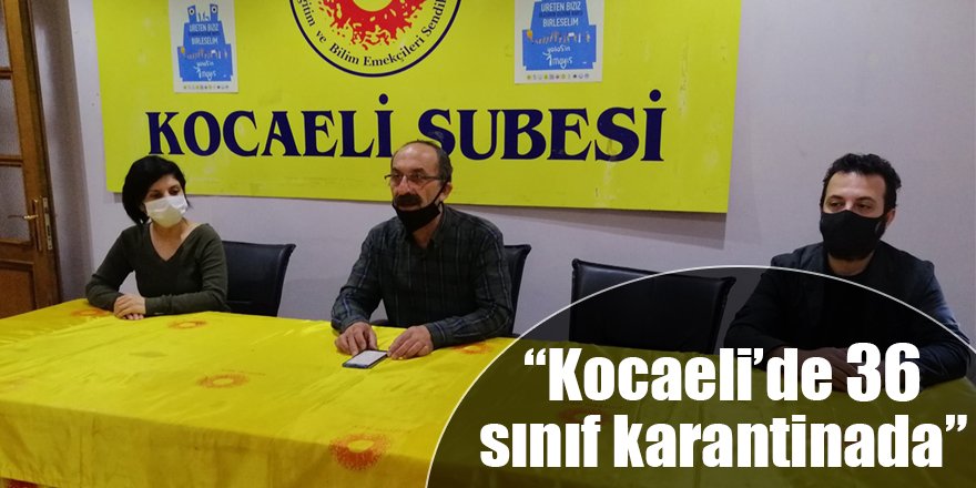“Kocaeli’de 36 sınıf karantinada”