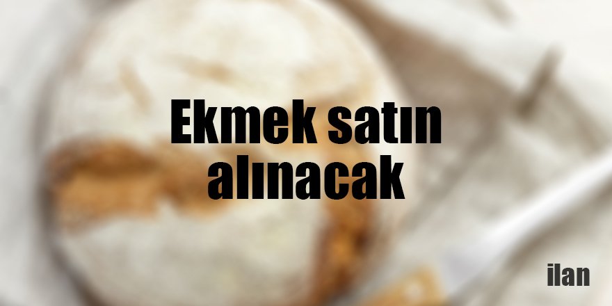 Ekmek satın alınacak