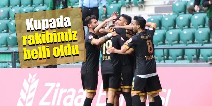 Kupada rakibimiz belli oldu