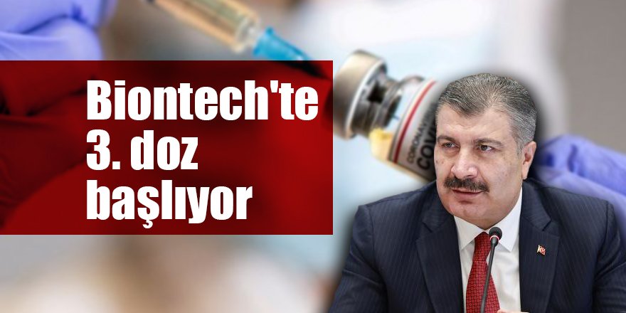 Biontech'te 3. doz başlıyor