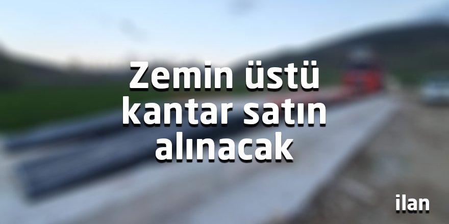 Zemin üstü kantar satın alınacak
