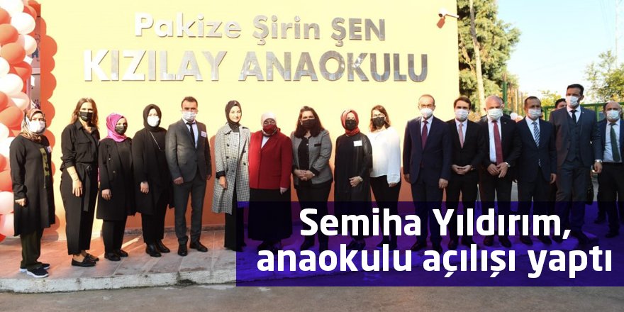 Semiha Yıldırım, anaokulu açılışı yaptı